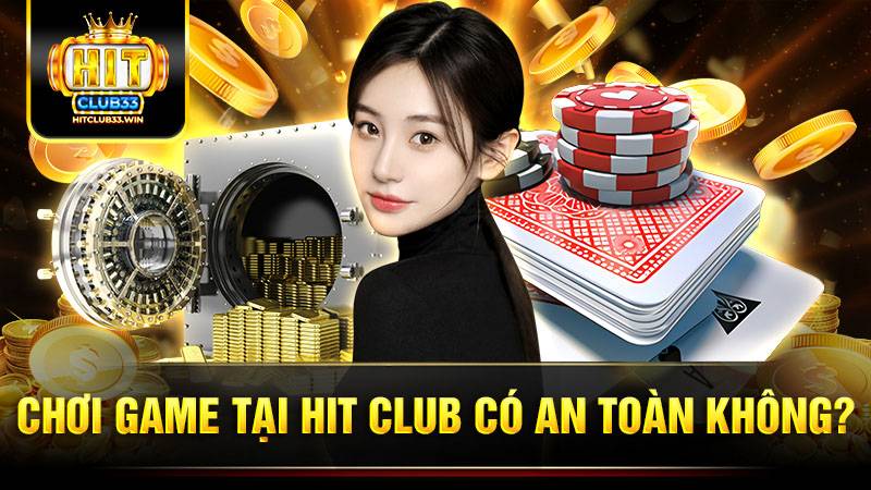 Hit Club 9 Thông tin của người chơi tại Hit Club tất cả đều được mã hoá bảo mật